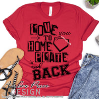 Love you to home plate and back SVG PNG DXF Baseball SVG Softball SVG design svg png dxf baseball mom svg, softball mom svg, softball shirt svg, baseball shirt file, cricut, silhouette, amber price design, sublimation, distressed svg, grunge svg | Free SVG for Cricut project ideas silhouette crafts | Amber Price Design