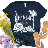 Mama Cita SVG PNG DXF Mamacita SVG | Mom shirt design | Cut file Vector, diy baby shower gift svg, mom svg, mother's day svg, sublimation, screen print, tumbler svgs, cute clipart design, floral frame svg, floral mom svgs