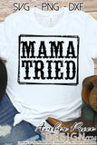 Mama Tried SVG, distressed country western SVG, PNG, DXF, Rodeo SVG, Country girl svg, cowgirl svg, cricut, silhouette, cut file vector, design