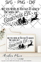 May you never be too old to search the skies on Christmas Eve SVG, Christmas SVGs, santa's sleigh SVGs, winter shirt designs cut file for cricut, silhouette, festive holiday SVG DXF PNGs. Unique sublimation. Silhouette Files for Cricut Project Ideas Simply Crafty SVG Bundles Design Bundles Vector | Amber Price Design