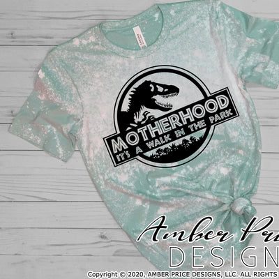 Motherhood it's a walk in the park SVG PNG DXF Jurassic Park