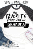 My favorite people call me grandpa svg, png, dxf, father's day svg, granpda svg, diy grandpa gift, vector cut file for cricut, amber price design, grandpa svgs