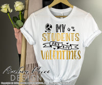 My students are my valentines SVG teacher valentine's day SVG