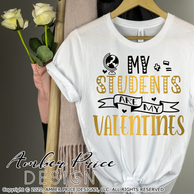 My students are my valentines SVG teacher valentine's day SVG