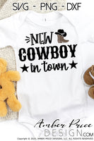 New Cowboy in town SVG, Baby shower svg, Rodeo SVG, Country baby boy svg, cowboy svg, country and western svg, png, dxf, cricut, silhouette, vector, cut file, clipart