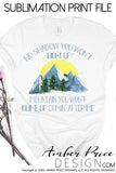 No shadow you won't light up mountain you won't climb up coming after me sublimation print file, watercolor mountains clipart, PNG christian shirt design, sublimation, screen print file, waterslide file, print then cut