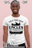 Only the best uncles get promoted to Godfather SVG, Uncle Godfather SVG Uncle promoted to God Father SVG PNG DXF