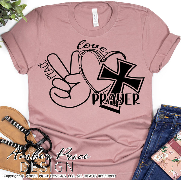 Peace love prayer SVG, PNG, DXF Christian SVG, inspirational quote SVG, DIY shirt design, cut file, Cricut, silhouette cameo, DIY, bible verse svg, cross clipart, prayer svgs, screen print file, sublimation