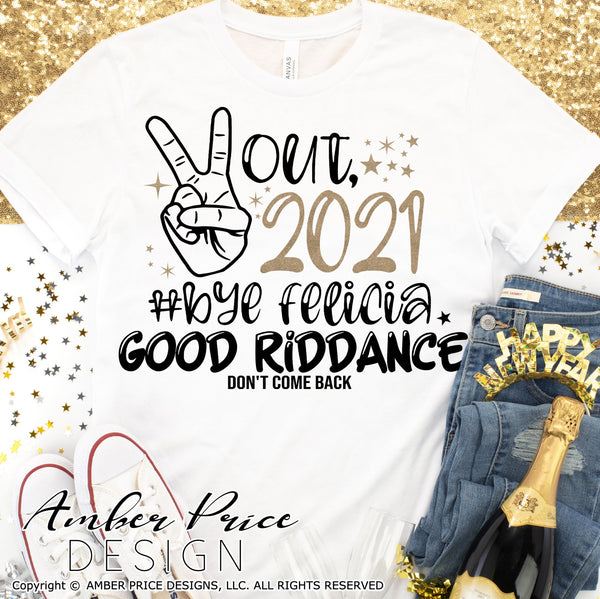 Peace out 2021 SVG, #ByeFelicia New Years Eve shirt svg, Funny New Year 2022 SVG PNG DXF. NYE SVGs, New Years Eve party Shirt cricut svg silhouette Winter new year tshirt design Unique sublimation print file Silhouette File for Cricut Project Ideas Simply Crafty SVG Bundles Design Bundles Vector | Amber Price Design | amberpricedesign.com