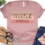 Perhaps you were created for such a time as this Esther 4:14 sublimation file PNG, screen print file, Christian PNG, Shirt Design, DIY, Glitter, Watercolor, water slide, print then cut, digital download