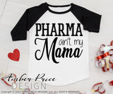 Pharma ain't my mama svg holistic medicine svgs Anti Vax mom svg dxf png for cricut silhouette sublimation