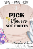 Pick flowers not fights svg, png, dxf, flower child svg, wildflower svg, hippie svg, peace retro svg, vintage, png, dxf, svg, cut file, digital design, cricut, silhouette