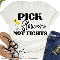 Pick flowers not fights svg, png, dxf, flower child svg, wildflower svg, hippie svg, peace retro svg, vintage, png, dxf, svg, cut file, digital design, cricut, silhouette