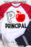 P is for Principal SVG. Our DIY Elementary School Principal shirt SVG is designed for easy use with cricut, silhouette. Teacher SVG. Custom Last day school Vector. Easy DIY principal shirt file. Layered Apple clipart SVG DXF and PNG version also included. Cute and Unique sublimation file. From Amber Price Design