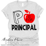 P is for Principal SVG. Our DIY Elementary School Principal shirt SVG is designed for easy use with cricut, silhouette. Teacher SVG. Custom Last day school Vector. Easy DIY principal shirt file. Layered Apple clipart SVG DXF and PNG version also included. Cute and Unique sublimation file. From Amber Price Design