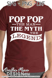 Pop Pop The Man The Myth The Legend SVG, PNG, DXF, Father's Day SVG, Pop Pop SVGs, cut file for cricut, silhouette cut file, amber price design