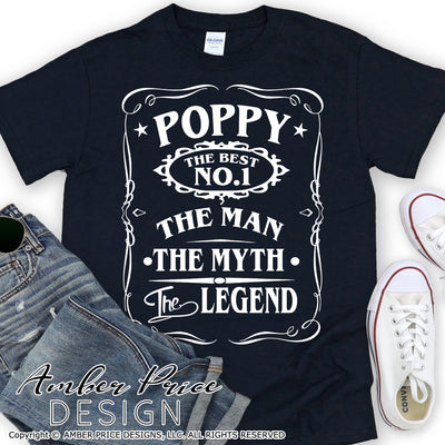 Poppy The Man The Myth The Legend SVG PNG DXF Jack Daniels SVG, Father's Day SVG, Poppy SVGs, cut file for cricut, silhouette cut file, amber price design