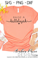 Raise a hallelujah SVG, PNG, DXF, hand lettered svg, bible verse svg, scripture svg, DIY christian graphic tee, Christian SVG, shirt design, Cricut, silhouette, cut file 