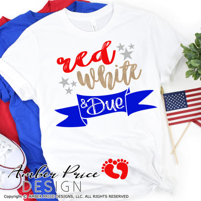 Red white and Due SVG, 4th of July Pregnancy SVG, DIY Maternity shirt design cut file PNG DXF