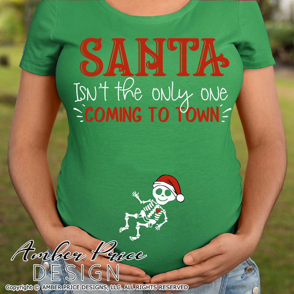 Santa isn't the only one coming to town SVG Winter Maternity SVG for winter! Cute DIY Christmas Pregnancy reveal SVG file for all your DIY Maternity shirt! Announce you're expecting with our creative pregnancy shirt design! Our Pregnancy Announcement SVG is PERFECT for your pregnancy craft! PNG DXF | Amber Price Design