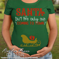 Santa isn't the only one coming to town SVG Winter Maternity SVG for winter! Cute DIY Christmas Pregnancy reveal SVG file for all your DIY Maternity shirt! Announce you're expecting with our creative pregnancy shirt design! Our Pregnancy Announcement SVG is PERFECT for your pregnancy craft! PNG DXF | Amber Price Design