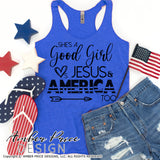 She's a good girl loves Jesus and America too SVG Patriotic SVG 4th of July SVG American Flag SVG, cut file for cricut, silhouette, png, dxf, cut file, vector, independence day svg, america svg, usa svg