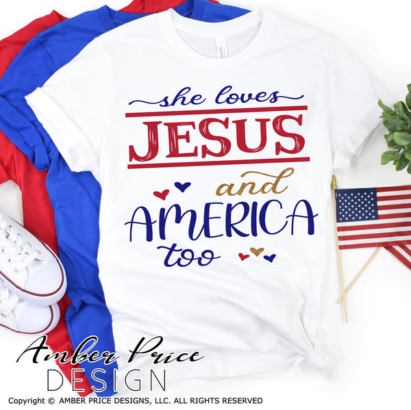 She loves Jesus and America too SVG, Patriotic svg, 4th of july svg, png, dxf, sublimation print, glitter, amber price design