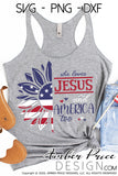 She loves Jesus and America too SVG, Patriotic svg, 4th of july svg, american flag sunflower svg, png, dxf