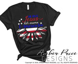 She loves Jesus her mama and America too SVG, Patriotic svg, 4th of july svg, american flag sunflower svg, png, dxf