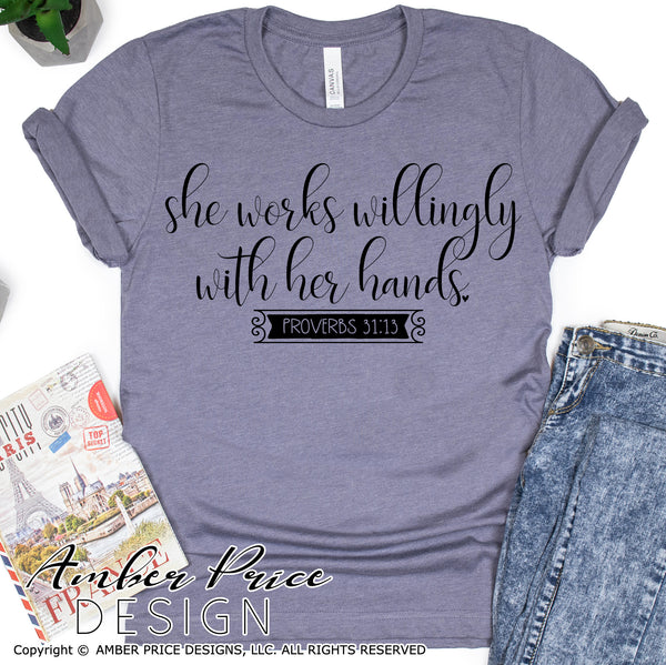 She works willingly with her hands SVG Proverbs 31 svg, png, dxf, bible verse svg, hand lettered svg, christian svg, design cut file for Cricut, silhouette, cute bible verse svg, scripture svg, crafter gifts DIY