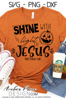 Shine with the light of Jesus SVG, Christian Halloween SVG cut file for cricut, silhouette, Matthew 5:16 SVG, Sublimation PNG. Custom Halloween Shirt Vector for Fall and Autumn. Women's Fall Halloween shirt DXF and PNG version also included. EPS by request. Cute and Unique sublimation file. From Amber Price Design