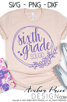 Sixth grade squad SVG, back to school shirt SVG, last day of school cut file for cricut, silhouette, 6th grade SVG, 6th grade teacher SVG. Custom school grade Vector for going into 6th grade. New 6th grader SVG DXF and PNG version also included. EPS by request. Cute and Unique sublimation file. From Amber Price Design