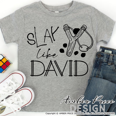 Slay like David SVG, PNG, DXF,  kids Christian SVGs, Christian shirt design cut file for boys,  David and Goliath svg, clipart, slingshot svg, bible verse svg, scripture svg, diy kids clothes crafts, cricut, silhouette, birthday gifts