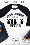 Social Distancing with my peeps svg, Funny Easter svg, easter bunny SVG, COVID Easter png, Easter bunny png, cute Spring SVG toddler shirt craft DIY Cricut silhouette projects vector files for home decor. Free SVGs for Silhouette SVG Files for Cricut Project Ideas Simply Crafty SVG Bundles Vector | Amber Price Design 