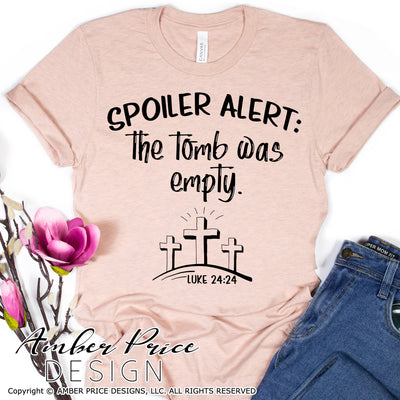 Spoiler Alert, the tomb was empty SVG, PNG, DXF, Christian Easter SVG, Resurrection SVG for cricut silhouette design cut file Christian Easter SVG Jesus cross calvary clipart vector files home decor. Free SVGs for Silhouette SVG Files for Cricut Project Ideas Design Bundles | Amber Price Design | amberpricedesign.com