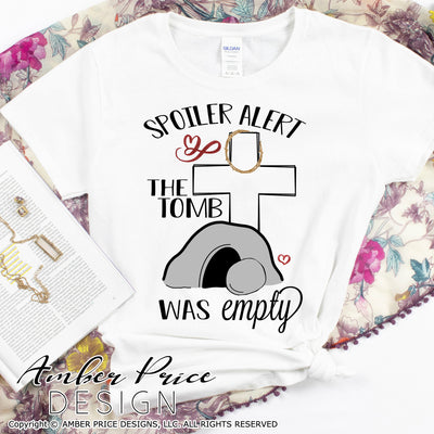 Spoiler Alert, the tomb was empty SVG, PNG, DXF, Christian Easter SVG, Resurrection SVG for cricut silhouette design cut file Christian Easter SVG Jesus cross calvary clipart vector files home decor. Free SVGs for Silhouette SVG Files for Cricut Project Ideas Design Bundles | Amber Price Design | amberpricedesign.com