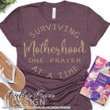 Surviving motherhood one prayer at a time SVG PNG DXF