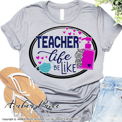 Teacher life SVG, Teacher SVG files, COVID Teacher life be like SVG, Cute DIY teaching Shirt, DIY Gift SVGs. Back to School, Christmas Gift SVG for Cricut SVG Silhouette SVG SVG Files for Cricut, Cricut Projects Cricut Project Ideas Simply Crafty SVG Bundles for Cricut, SVG Design Bundles, Vectors | Amber Price Design