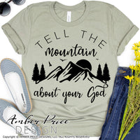 Tell the mountain about your God svg, png, dxf, Christian svgs, svg, Shirt design, cut file, digital download, for cricut, silhouette, clipart, Christian svg, Christian designs, gifts DIY