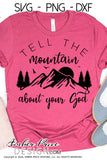 Tell the mountain about your God svg, png, dxf, Christian svgs, svg, Shirt design, cut file, digital download, for cricut, silhouette, clipart, Christian svg, Christian designs, gifts DIY