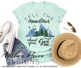 Tell the mountain about your God sublimation print file, PNG, Screen Print File, POD art, Christian Sublimation file, digital download, print then cut, cricut craft, silhouette craft, DIY, watercolor mountain clipart