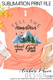 Tell the mountain about your God sublimation print file, PNG, Screen Print File, POD art, Christian Sublimation file, digital download, print then cut, cricut craft, silhouette craft, DIY, watercolor mountain clipart