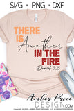 There is another in the fire SVG, Daniel 3:25 SVG, PNG, DXF, hand lettered design, Christian SVG, cut file, cricut, silhouette