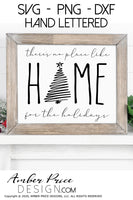 There's no place like home for the holidays SVG PNG DXF