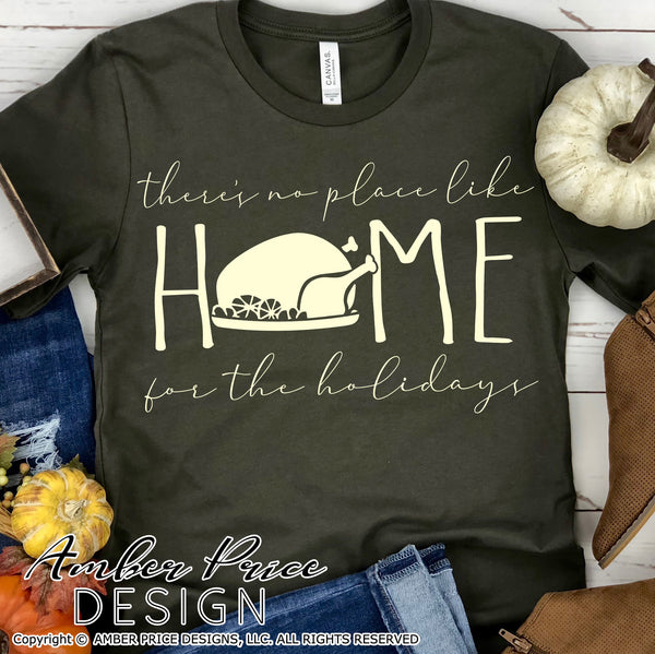 There's no place like home for the holidays SVG Cute Thanksgiving SVG for DIY Thanksgiving shirt. SVG design cut file | silhouette. Cute fall DXF also included. Unique sublimation PNG file. Cricut SVG Silhouette Files for Cricut Project Ideas Simply Crafty SVG Bundles Design Bundles, Vectors | amberpricedesign.com