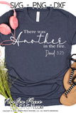 There was another in the fire SVG, Daniel 3:25 SVG, PNG, DXF, hand lettered design, Christian SVG, cut file, cricut, silhouette, Christian design, bible verse svg, scripture svg, vector