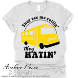 Bus Driver SVG They see me rollin' they hatin' SVG PNG DXF School Bus SVG clipart, cut file for cricut, silhouette, vector, sublimation, screen print, amber price design