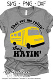 Bus Driver SVG They see me rollin' they hatin' SVG PNG DXF School Bus SVG clipart, cut file for cricut, silhouette, vector, sublimation, screen print, amber price design