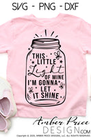 This little light of mine I'm gonna let it shine SVG PNG DXF Christian svg, cut files for cricut SVG PNG DXF mason jar clipart svg, Christian svg, Kid's Christian svg, mason jar svg, farmhouse svg, design cut files for silhouette