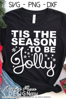 Tis the season to be Jolly SVG, cute winter Christmas SVG shirt cut file for cricut, silhouette, festive Christmas svg designs DIY winter SVG DXF PNG version also included. Cute and Unique sublimation file. Silhouette Files for Cricut Project Ideas Simply Crafty SVG Bundles Design Bundles Vector | Amber Price Design